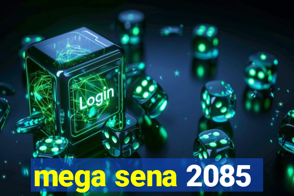 mega sena 2085